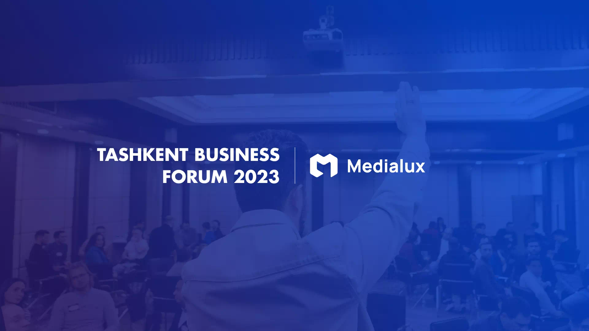 Media Lux - TASHKENT BIZNES FORUM 2023 ning media hamkori